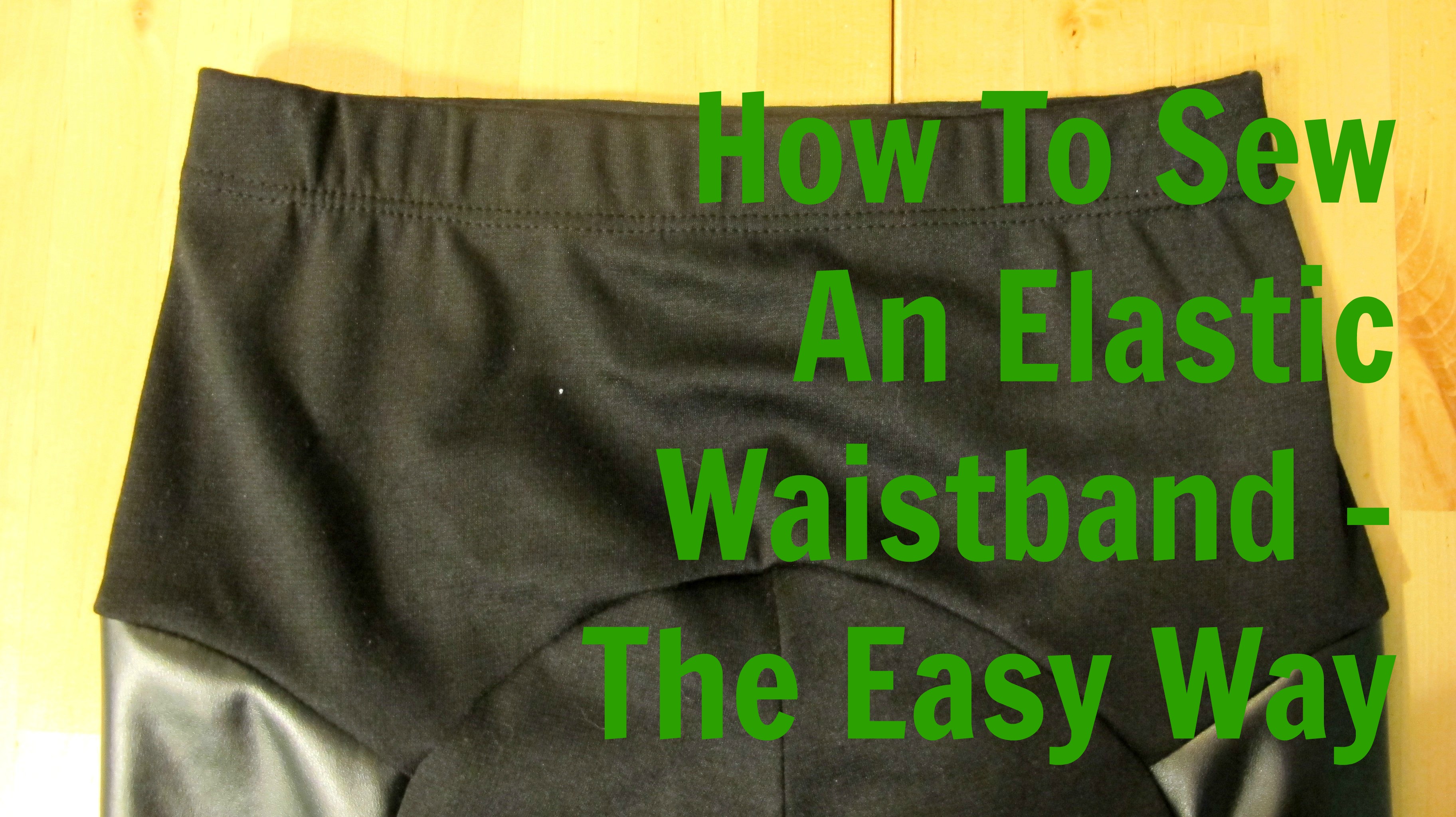 How to Sew an Elastic Waistband